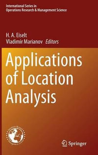 Applications of Location Analysis : International Operations Research & Management Science - H. A. Eiselt