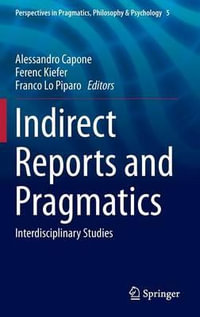 Indirect Reports and Pragmatics : Interdisciplinary Studies - Alessandro Capone