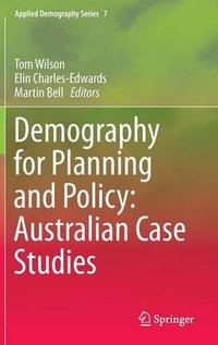 Demography for Planning and Policy : Australian Case Studies - Tom Wilson