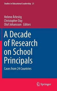 A Decade of Research on School Principals : Cases from 24 Countries - Helene Ã?rlestig