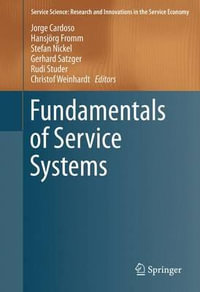 Fundamentals of Service Systems : Service Science: Research and Innovations in the Service Economy - Jorge Cardoso