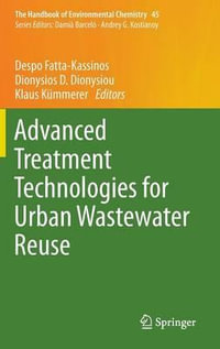 Advanced Treatment Technologies for Urban Wastewater Reuse : The Handbook of Environmental Chemistry - Despo Fatta-Kassinos