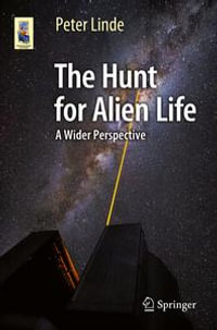 The Hunt for Alien Life : A Wider Perspective - Peter Linde
