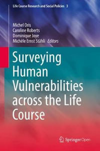 Surveying Human Vulnerabilities across the Life Course : Life Course Research and Social Policies - Michel Oris