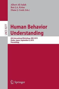 Human Behavior Understanding : 6th International Workshop, HBU 2015, Osaka, Japan, September 8, 2015, Proceedings - Albert Ali Salah