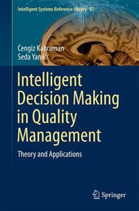 Intelligent Decision Making in Quality Management : Theory and Applications - Cengiz Kahraman