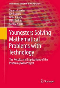 Youngsters Solving Mathematical Problems with Technology : The Results and Implications of the Problem@Web Project - Susana Carreira