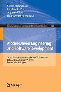 Model-Driven Engineering and Software Development : Second International Conference, MODELSWARD 2014, Lisbon, Portugal, January 7-9, 2014, Revised Selected Papers - Slimane Hammoudi