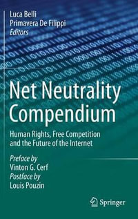 Net Neutrality Compendium : Human Rights, Free Competition and the Future of the Internet - Luca Belli