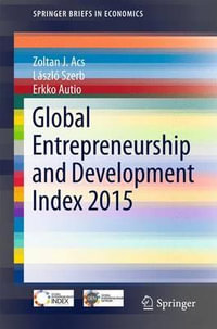 Global Entrepreneurship and Development Index 2015 : SpringerBriefs in Economics - Zoltan J. Acs