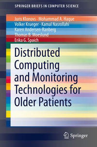 Distributed Computing and Monitoring Technologies for Older Patients : SpringerBriefs in Computer Science - Juris Klonovs