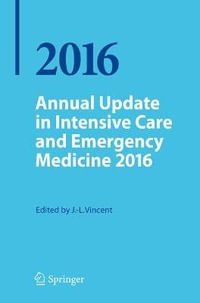 Annual Update in Intensive Care and Emergency Medicine 2016 : Annual Update in Intensive Care and Emergency Medicine - Jean-Louis Vincent