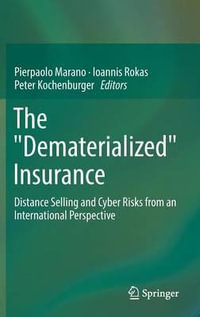 The "Dematerialized" Insurance : Distance Selling and Cyber Risks from an International Perspective - Pierpaolo Marano