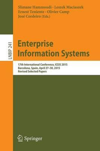 Enterprise Information Systems : 17th International Conference, ICEIS 2015, Barcelona, Spain, April 27-30, 2015, Revised Selected Papers - Slimane Hammoudi