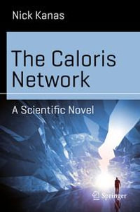 The Caloris Network : A Scientific Novel - Nick Kanas