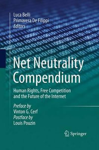 Net Neutrality Compendium : Human Rights, Free Competition and the Future of the Internet - Luca Belli