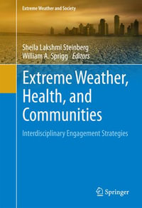 Extreme Weather, Health, and Communities : Interdisciplinary Engagement Strategies - Sheila Lakshmi Steinberg