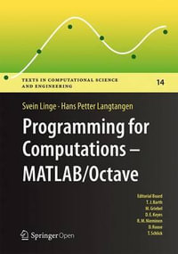 Programming for Computations - MATLAB/Octave : A Gentle Introduction to Numerical Simulations with MATLAB/Octave - Svein Linge