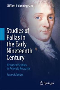 Studies of Pallas in the Early Nineteenth Century : Historical Studies in Asteroid Research - Clifford J. Cunningham