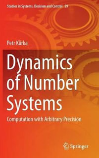 Dynamics of Number Systems : Computation with Arbitrary Precision - Petr Kurka