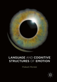 Language and Cognitive Structures of Emotion - Prakash Mondal