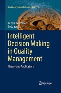 Intelligent Decision Making in Quality Management : Theory and Applications - Cengiz Kahraman