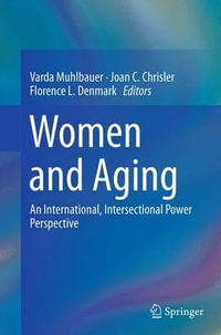 Women and Aging : An International, Intersectional Power Perspective - Varda Muhlbauer