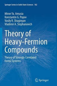 Theory of Heavy-Fermion Compounds : Theory of Strongly Correlated Fermi-Systems - Miron Ya. Amusia