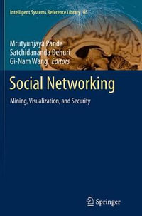 Social Networking : Mining, Visualization, and Security - Mrutyunjaya Panda