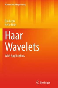 Haar Wavelets : With Applications - Ã?lo Lepik