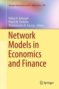 Network Models in Economics and Finance : Springer Optimization and Its Applications - Valery A. Kalyagin