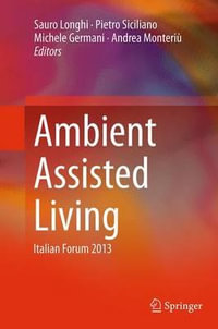 Ambient Assisted Living : Italian Forum 2013 - Sauro Longhi