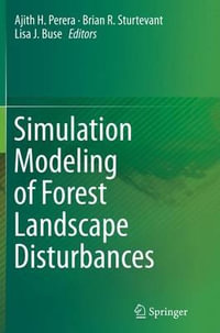 Simulation Modeling of Forest Landscape Disturbances - Ajith H. Perera