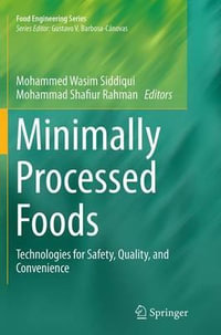 Minimally Processed Foods : Technologies for Safety, Quality, and Convenience - Mohammed Wasim Siddiqui