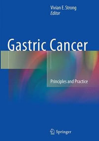 Gastric Cancer : Principles and Practice - Vivian E. Strong