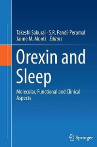 Orexin and Sleep : Molecular, Functional and Clinical Aspects - Takeshi Sakurai