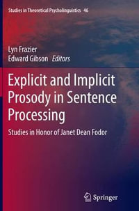 Explicit and Implicit Prosody in Sentence Processing : Studies in Honor of Janet Dean Fodor - Lyn Frazier