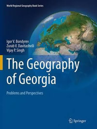 The Geography of Georgia : Problems and Perspectives - Igor V. Bondyrev