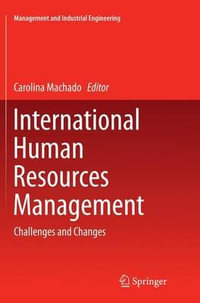 International Human Resources Management : Challenges and Changes - Carolina Machado