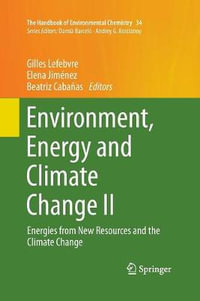 Environment, Energy and Climate Change II : Energies from New Resources and the Climate Change - Gilles Lefebvre