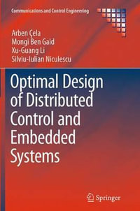 Optimal Design of Distributed Control and Embedded Systems : Communications and Control Engineering - Arben Cela