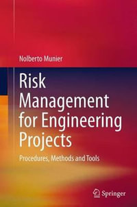 Risk Management for Engineering Projects : Procedures, Methods and Tools - Nolberto Munier