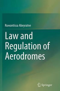 Law and Regulation of Aerodromes - Dr. Ruwantissa Abeyratne