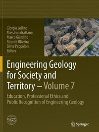 Engineering Geology for Society and Territory - Volume 7 : Education, Professional Ethics and Public Recognition of Engineering Geology - Giorgio Lollino