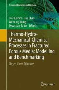 Thermo-Hydro-Mechanical-Chemical Processes in Fractured Porous Media : Modelling and Benchmarking : Closed-Form Solutions - Olaf Kolditz