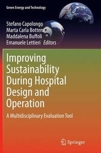 Improving Sustainability During Hospital Design and Operation : A Multidisciplinary Evaluation Tool - Stefano Capolongo