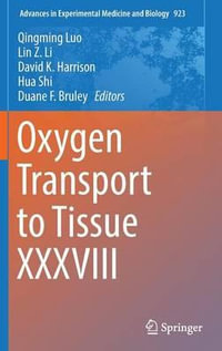 Oxygen Transport to Tissue XXXVIII : Advances in Experimental Medicine and Biology - Qingming Luo