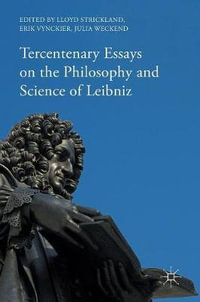 Tercentenary Essays on the Philosophy and Science of Leibniz - Lloyd Strickland