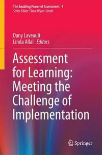 Assessment for Learning : Meeting the Challenge of Implementation - Dany Laveault