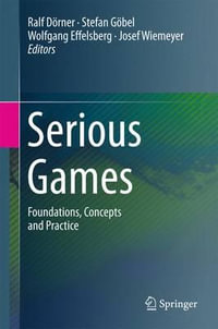 Serious Games : Foundations, Concepts and Practice - Ralf Dörner